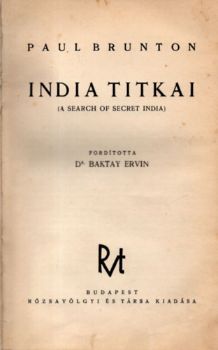 Paul Brunton - India titkai (Baktay Ervin fordtsa)