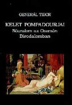 Gener�l Tibor - Kelet pompadourjai