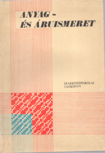 Kovcs Jnos - Salamon Ferenc - Selmeci Istvn - Anyag- s ruismeret - A ruhaipari szakkzpiskolk II. oszlya szmra