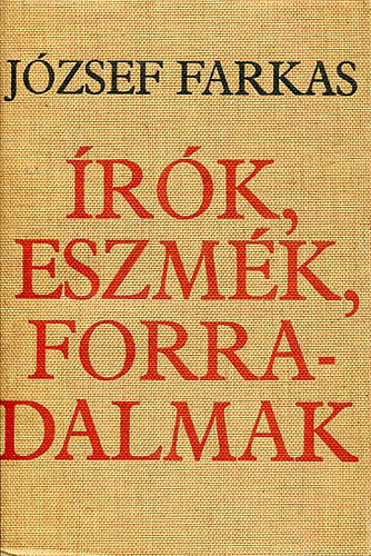József Farkas - Írók, eszmék, forradalmak