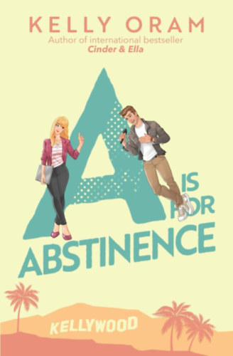Kelly Oram - A is for Abstinence