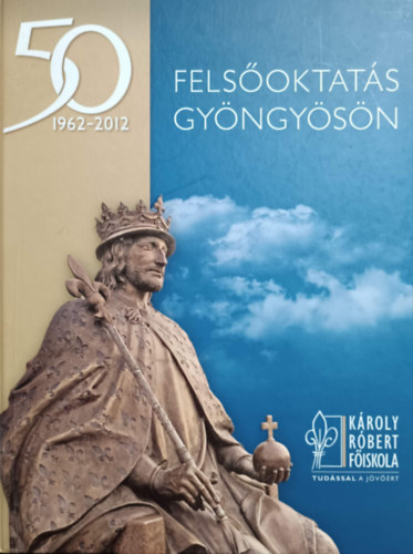 Felsoktats Gyngysn 1962-2012