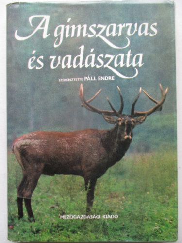 P�ll Endre - A g�mszarvas �s vad�szata
