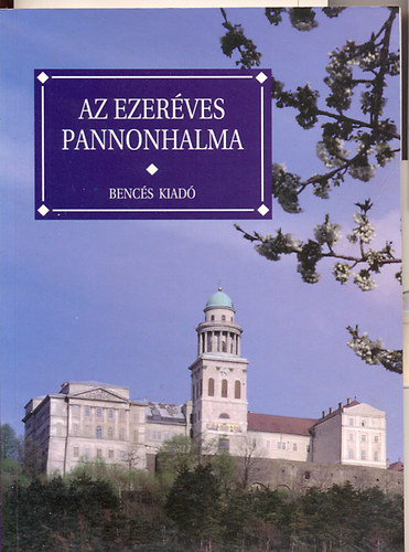 L�v�rdy Ferenc-Szab� Fl�ris - Az ezer�ves Pannonhalma