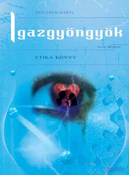 Betlehem Mrta - Igazgyngyk - Etika knyv