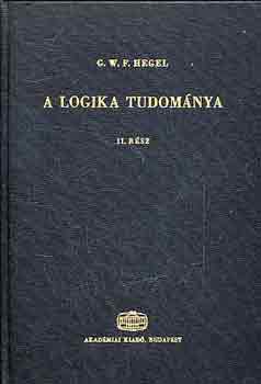 G.W.F. Hegel - A logika tudomnya II.