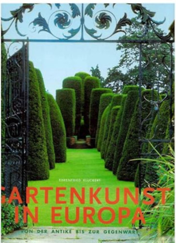 Ehrenfried Kluckert - Gartenkunst in Europa