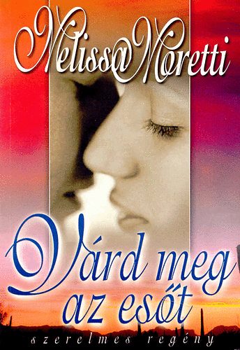 Melissa Moretti - V�rd meg az es�t