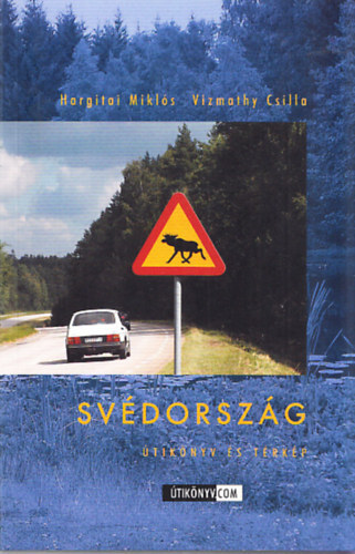Hargitai Mikl�s; Vizmathy Csilla - Sv�dorsz�g �tik�nyv �s t�rk�p