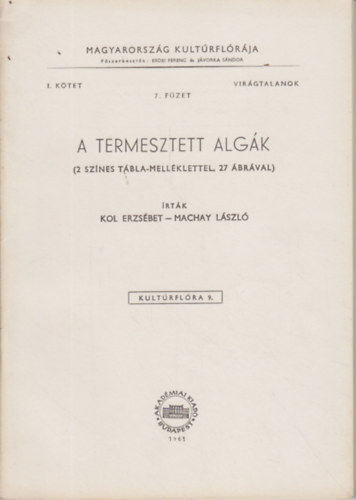 Kol-Machay - A termesztett algák-M.o. kultúrflórája I.k.virágtalanok 7.füzet