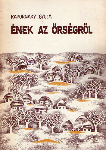 Kapornaky Gyula - �nek az �rs�gr�l