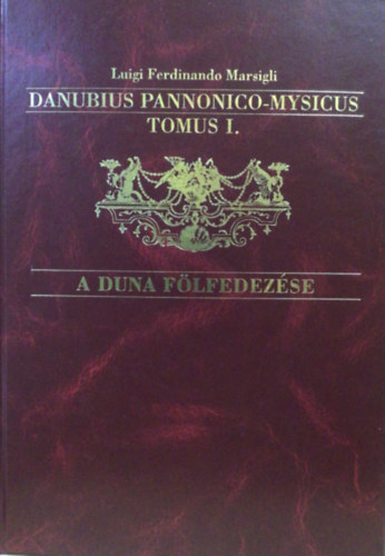 Dek Antal Andrs - A Duna flfedezse (Danubius Pannonico-mysicus I.)