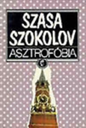 Szasa Szokolov - Asztrof�bia