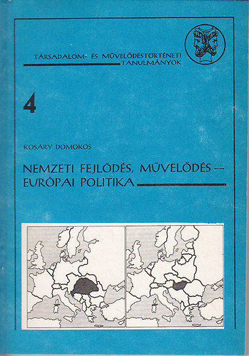 Kosry Domokos - Nemzeti fejlds, mvelds- Eurpai politika