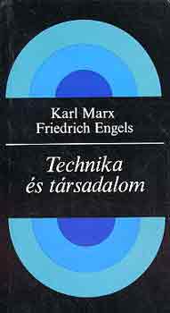 Karl-Engels, Friedrich Marx - Technika és társadalom