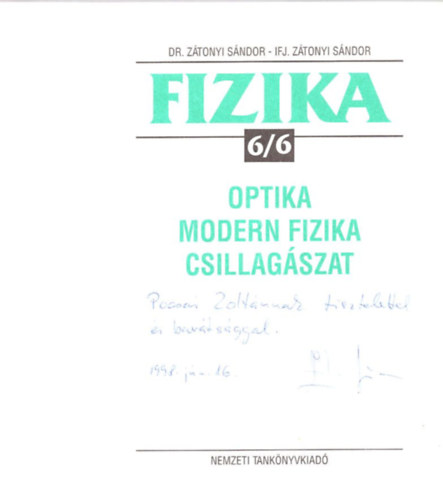 Dr. Z�tonyi S; ifj. Z�tonyi S - Fizika 6/6. Optika, modern fizika, csillag�szat. Tank�nyv 18 �veseknek