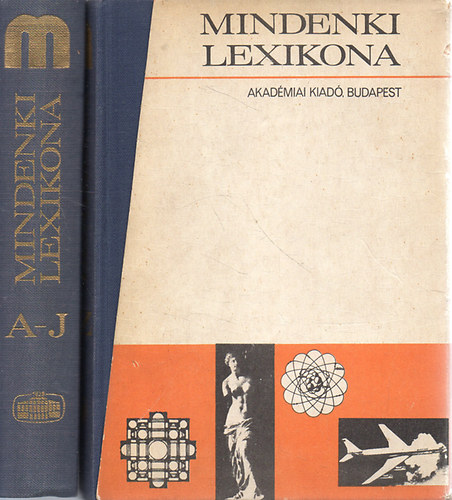 Szerkesztette Ákos Károly; és az Akadémia Kiadó lexikonszerkesztősége - Mindenki lexikona két kötetben I-II.