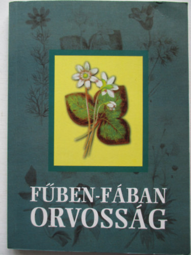 Szalai Mikl�s - F�ben f�ban orvoss�g!