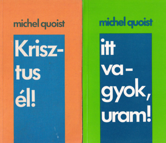 Michel Quoist - 2 db Michel Quoist: Krisztus �l!, Itt vagyok uram!
