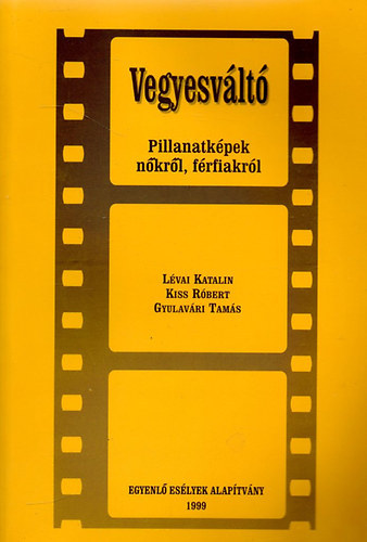Lvai Katalin - Vegyesvlt (Pillanatkpek nkrl, frfiakrl)