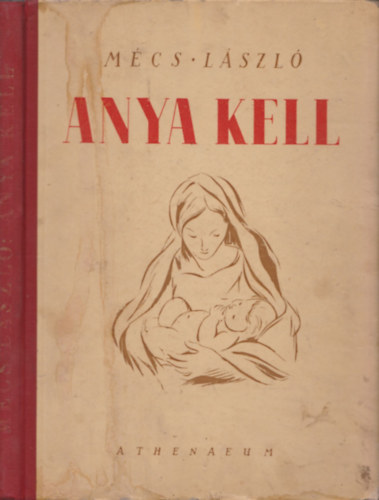 M�cs L�szl� - Anya kell! - Versek l�nyokr�l �s any�kr�l (I.kiad�s, sz�mozott, al��rt)