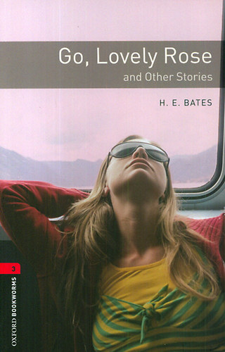 Herbert Ernest Bates - Go, Lovely Rose and Other Stories