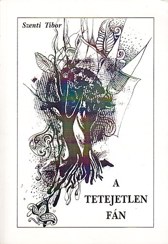 Szenti Tibor - A tetejetlen f�n