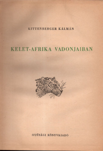 Kittenberger K�lm�n - Kelet-Afrika vadonjaiban