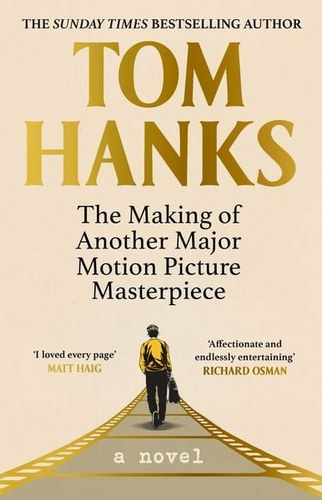 Tom Hanks - The Making of Another Major Motion Picture Masterpiece