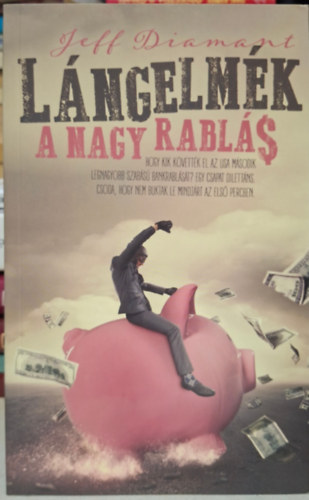 Jeff Diamant - LÁNGELMÉK a nagy rablás - az USA második legnagyobb bankrablása