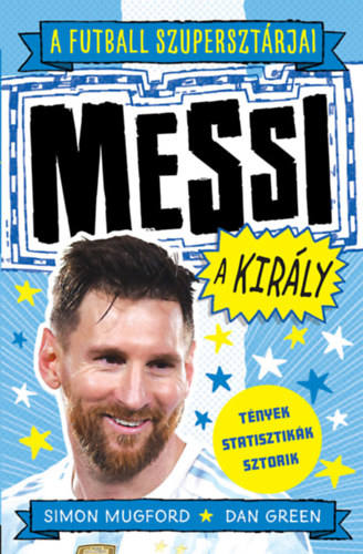 Dan, Bn Tibor, Simon Mugford Green - A futball szupersztrjai: Messi, a kirly