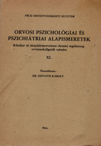 Dr. Ozsvth Kroly  (sszell.) - Orvosi pszicholgiai s pszichitriai alapismeretek