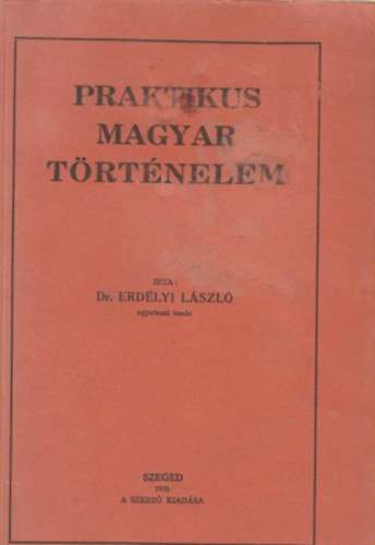 Erdlyi Lszl - Praktikus Magyar trtnelem