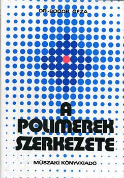 Dr. Bodor G�za - A polimerek szerkezete