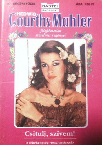 Hedwig Courths-Mahler - Csitulj, szívem!