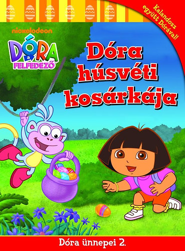 Sarah Wilson - Dóra, a felfedező - Dóra ünnepei 2. - Dóra húsvéti kosárkája