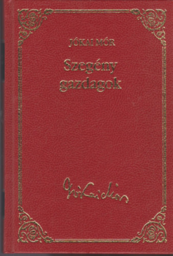 Jókai Mór - Szegény gazdagok (Jókai Mór válogatott művei 8.)