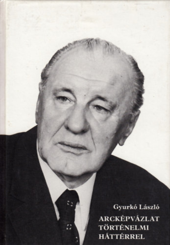 Gyurk� L�szl� - Arck�pv�zlat t�rt�nelmi h�tt�rrel