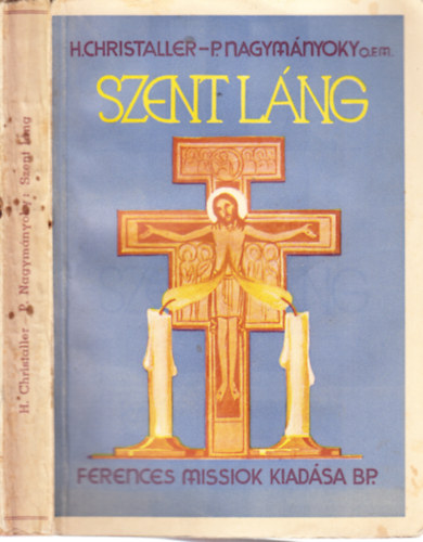 Helena Christaller - Szent láng (Assisi Szent Klára élete)