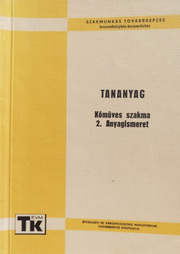 Varga M�ty�s - Tananyag - K�m�ves szakma - 2. Anyagismeret