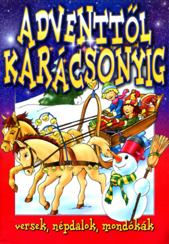 Kohl Attila  (illusztr�ci�) - Adventt�l kar�csonyig - Versek, n�pdalok, mond�k�k