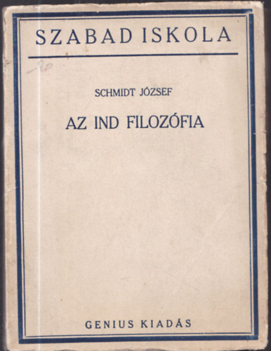 Schmidt Jzsef - Az ind filozfia (I. kiads)