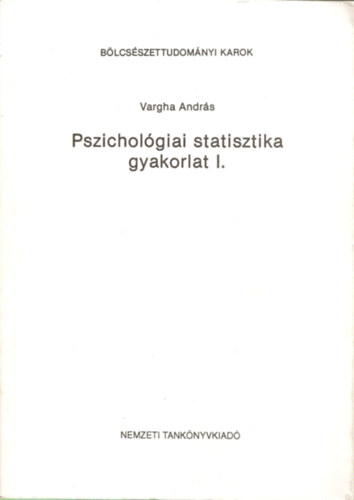 Vargha Andrs - Pszicholgiai statisztika gyakorlat I.
