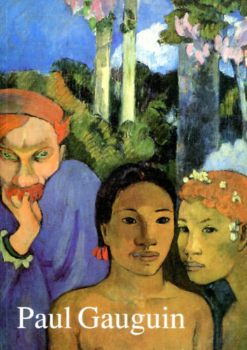 Ingo F. Walther - Paul Gauguin 1848-1903: A kibrndult primitv (Taschen)