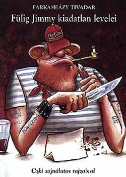 Farkasházy Tivadar - Fülig Jimmy kiadatlan levelei