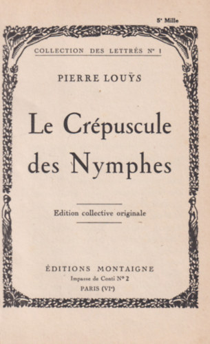 Pierre Louys - Le Crpuscule des Nymphes. Edition collective originale