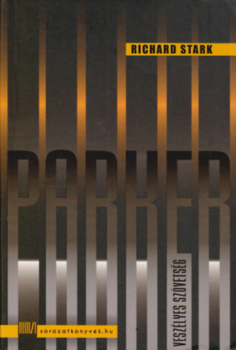 Richard Stark - Parker - Veszélyes szövetség