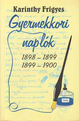 Karinthy Frigyes - Gyermekkori naplk 1898-1899, 1899-1900