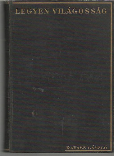 Ravasz L�szl� - Legyen vil�goss�g I.