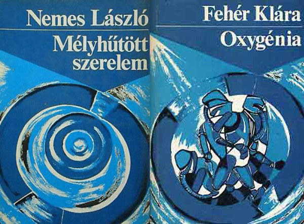 Nemes László; Fehér Klára - Mélyhűtött szerelem + Oxygénia